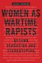 Women as Wartime Rapists