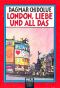 London, Liebe und all das