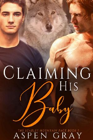 Claiming His Baby: An M/M Shifter MPreg Romance (Scarlet Mountain Pack Book 3)