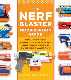 The Nerf Blaster Modification Guide