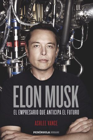 Elon Musk · El empresario que anticipa el futuro