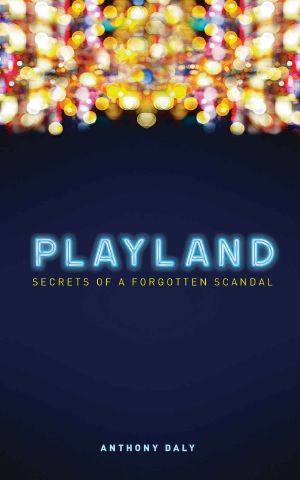 Playland · Secrets of a Forgotten Scandal