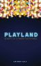 Playland · Secrets of a Forgotten Scandal