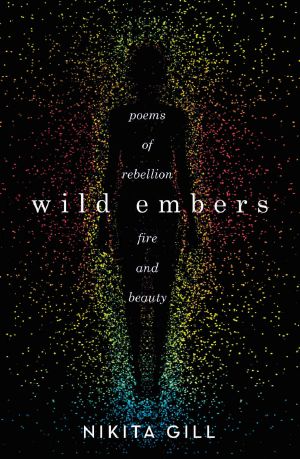 Wild Embers · Poems of Rebellion, Fire, and Beauty