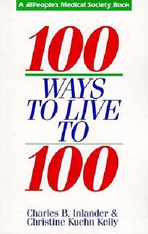 100 More Ways to Live to Be 100