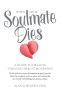 When Your Soulmate Dies · A Guide to Healing Through Heroic Mourning