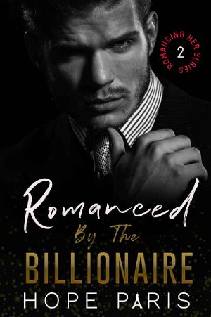 Romanced By The Billionaire: A Fake Relationship-Steamy Enemies To Lovers Series (Romanced Series Book II)