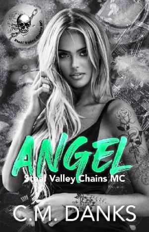 Angel · An Enemies-to-Lovers Romance (Steel Valley Chains MC Book 2)