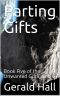 Parting Gifts · Book Five of the Unwanted Gifts Series