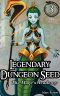 Legendary Dungeon Seed: The Mage's Academy (Vol. 3)