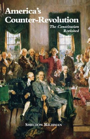 America's Counter-Revolution · The Constitution Revisited