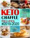 Keto Chaffle Recipes #2019-2020 · Quick, Easy and Mouthwatering Low Carb Ketogenic Chaffle Recipes to Boost Brain Health and Reverse Disease