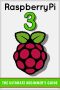 Raspberry Pi 3 · The Ultimate Beginner's Guide! (Raspberry Pi 3)