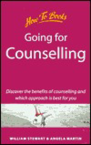 Going for Counselling · Working With Your Counsellor to Develop Awareness and Essential Life Skills