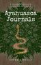 Ayahuasca Journals · A Journey Through Impossible Realms