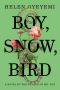 Boy, Snow, Bird · A Novel