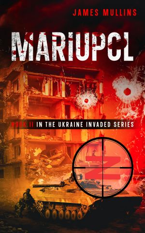 Mariupol: Book II in the Ukraine Invaded Series