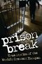 Prison Break · True Stories of the World's Greatest Escapes