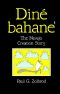 Diné Bahane' · the Navajo Creation Story