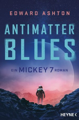 Mickey 7 02 - Antimatter Blues