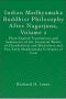 Indian Madhyamaka Buddhist Philosophy After Nagarjuna, Volume 2: Plain English Translations and Summaries of the Essential Works of Chandrakirti, Shantideva, and Two Early Madhyamaka Critiques of God