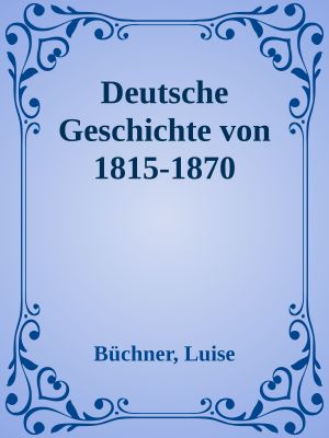 Deutsche Geschichte von 1815-1870