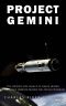 Project Gemini: The History and Legacy of NASA’s Human Spaceflight Missions Before the Apollo Program