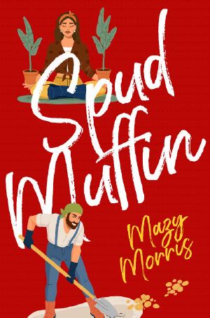 Spud Muffin: A Ferndale Farm Sweet Romantic Comedy (Ferndale Farm Sweet Romantic Comedies Book 2)