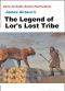 The Legend of Lor's Lost Tribe