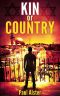 Kin or Country · A Political Thriller