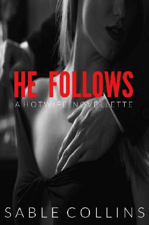 He Follows: A Hotwife Novelette