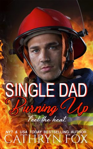 Single Dad Burning Up