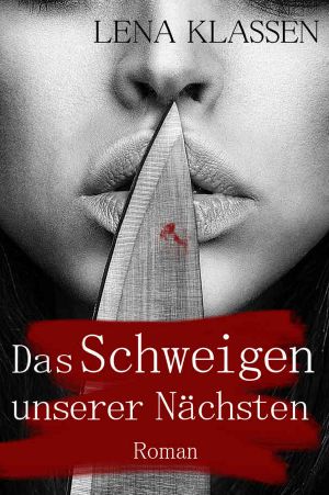 Das Schweigen unserer Nächsten