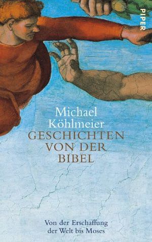 Geschichten von der Bibel · Von der Erschaffung der Welt bis Moses