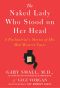 The Naked Lady Who Stood on Her Head · A Psychiatrist's Stories of His Most Bizarre Cases