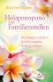 Ho'oponopono und Familienstellen · Beziehungen verstehen, in Liebe vergeben, Heilung erfahren