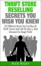 Thrift Store Reselling Secrets You Wish You Knew · 50 Different Items You Can Buy at Thrift Stores and Sell on EBay and Amazon for Huge Profit