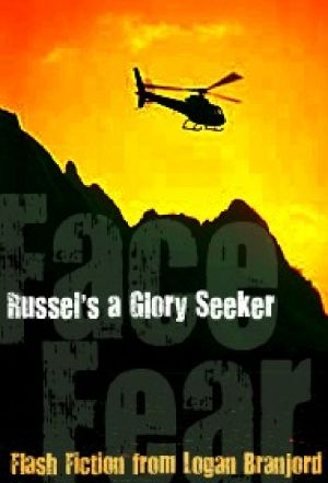 Face Fear · Russel's a Glory Seeker