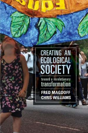 Creating an Ecological Society · Toward a Revolutionary Transformation