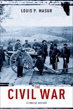 The Civil War · A Concise History