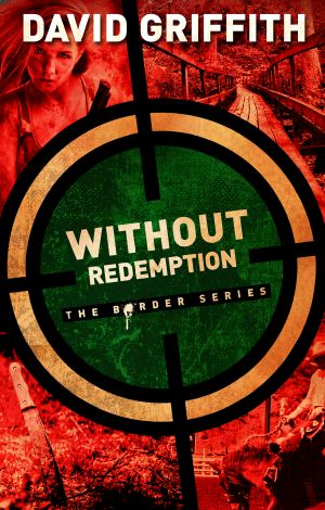 Without Redemption (The Border Series, #3)