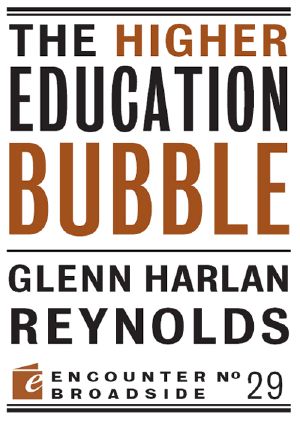 The Higher Education Bubble