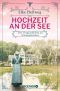 Hochzeit an der See · Die Vorgeschichte zu »Ostseefrische«
