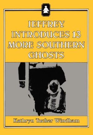 Jeffrey Introduces Thirteen More Southern Ghosts