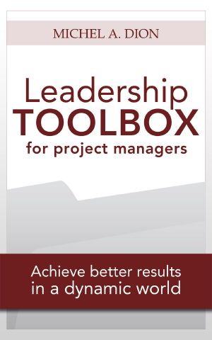 Leadership Toolbox for Project Managers · Achieve Better Results in a Dynamic World