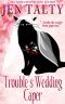 Trouble's Wedding Caper: Book 8 of Cat Detective Familiar Legacy mystery series