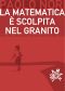 La Matematica È Scolpita Nel Granito