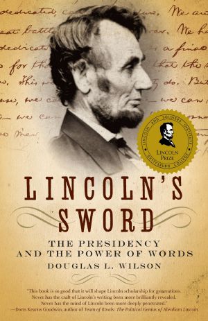 Lincoln's Sword · the Presidency and the Power of Words