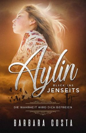 Aylin – Blick ins Jenseits · Die Wahrheit wird dich befreien