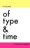 Of Type and Time